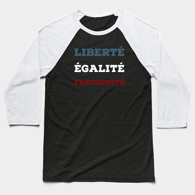 Liberté, égalité, fraternité Baseball T-Shirt by Room Thirty Four